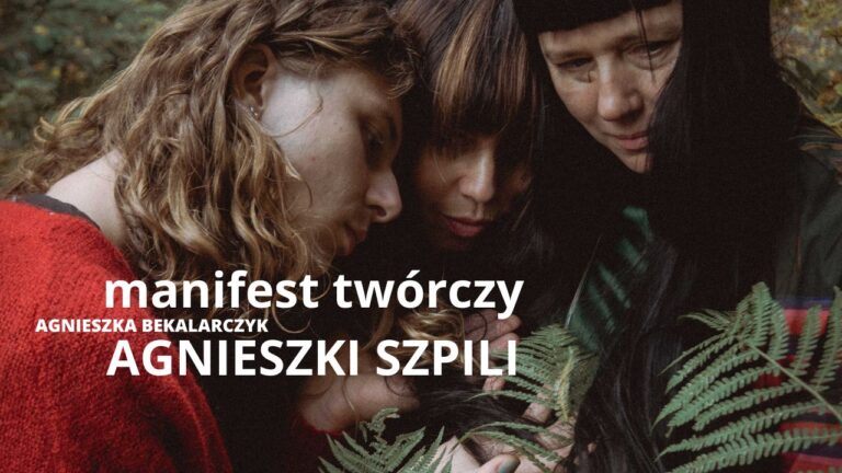 Manifest Twórczy Agnieszki Szpili. Jaga Hupało. Born to Create.