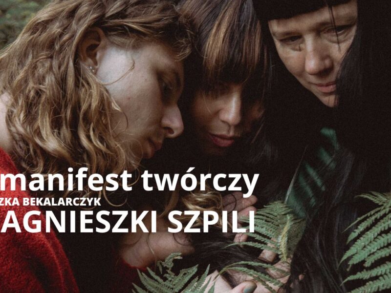 Manifest Twórczy Agnieszki Szpili. Jaga Hupało. Born to Create.